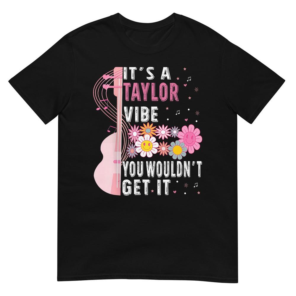 It s A Taylor Vibe You Wouldn t Get It Groovy Women Men Kids T-Shirt 4XL
It s A Taylor Vibe You Wouldn t Get It Groovy Women Men Kids T-Shirt 4XL