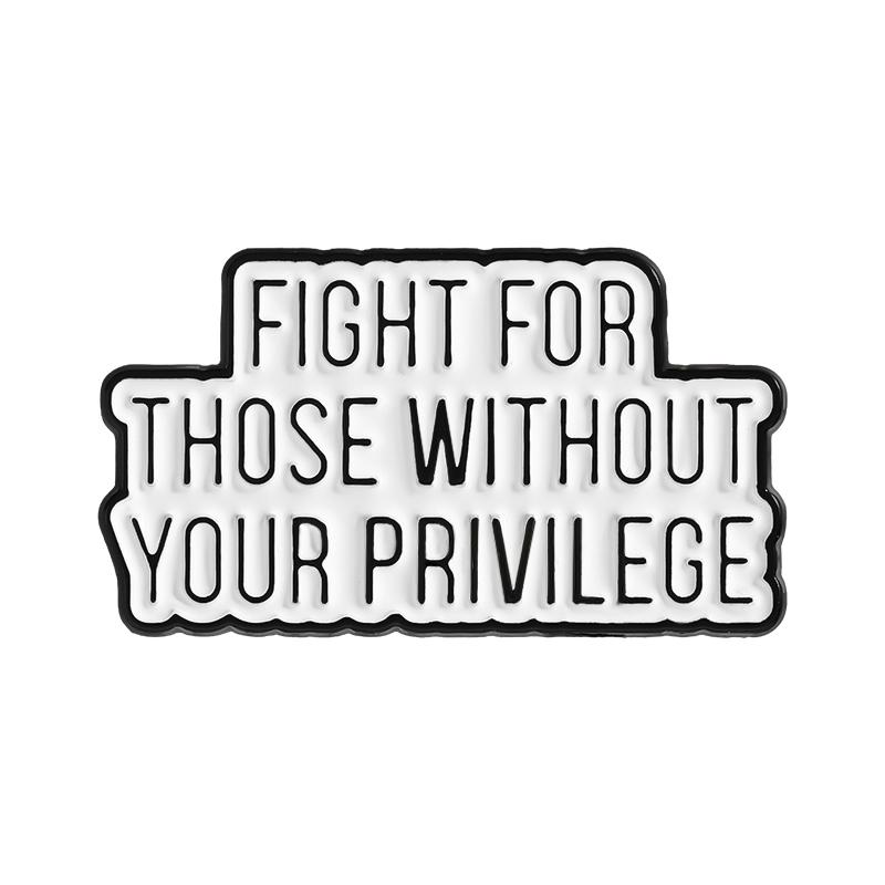 Fight for Those Without Your Privilege Enamel Pin Custom Quote Liberal Social Justice Brooch Lapel Badge Jewelry Gift for Friend
Fight for Those Without Your Privilege Enamel Pin Custom Quote Liberal Social Justice Brooch Lapel Badge Jewelry Gift for Friend