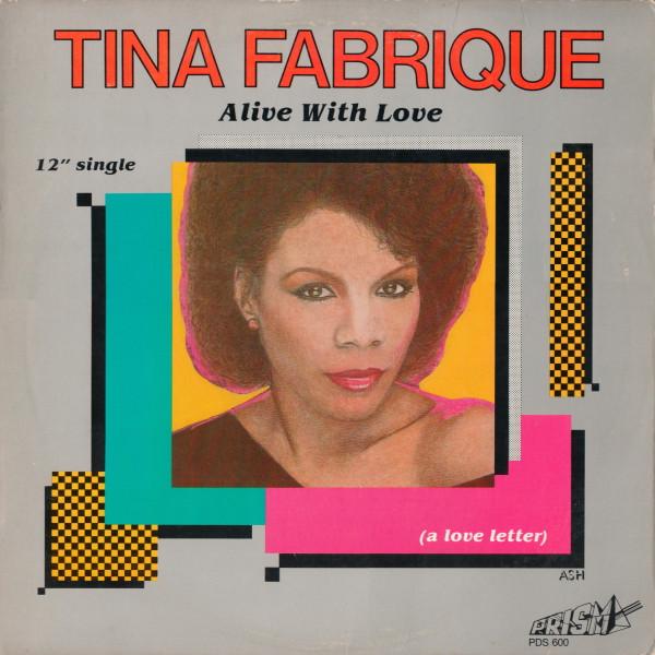 12inch Record TINA FABRIQUE - Alive With Love (A Love Letter) PDS600 Prism 1984 US Dance & Electronica Used
12inch Record TINA FABRIQUE - Alive With Love (A Love Letter) PDS600 Prism 1984 US Dance & Electronica Used