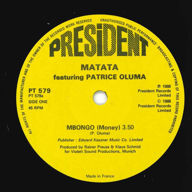 7inch Record MATATA, PATRICE OLUMA - Mbongo PT579 President Recor 1989 UK Soul/Funk Used
7inch Record MATATA, PATRICE OLUMA - Mbongo PT579 President Recor 1989 UK Soul/Funk Used