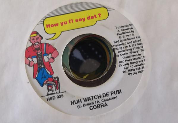 7inch Record MAD COBRA - Nuh Watch De Pum HSD033 How Yu Fi Sey D 1998 Jamaica Reggae, Ska & Dub Used
7inch Record MAD COBRA - Nuh Watch De Pum HSD033 How Yu Fi Sey D 1998 Jamaica Reggae, Ska & Dub Used