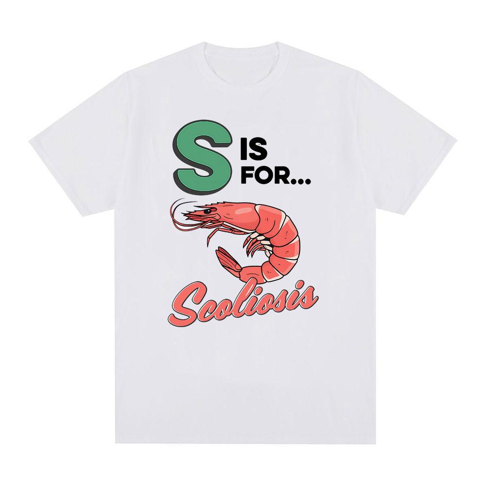 S Is for Scoliosis Funny Shrimp Meme Tshirt Unisex Women Fashion Casual Tshirts Cotton Short Sleeve T Shirts Harajuku Streetwear S
S Is for Scoliosis Funny Shrimp Meme Tshirt Unisex Women Fashion Casual Tshirts Cotton Short Sleeve T Shirts Harajuku Streetwear S