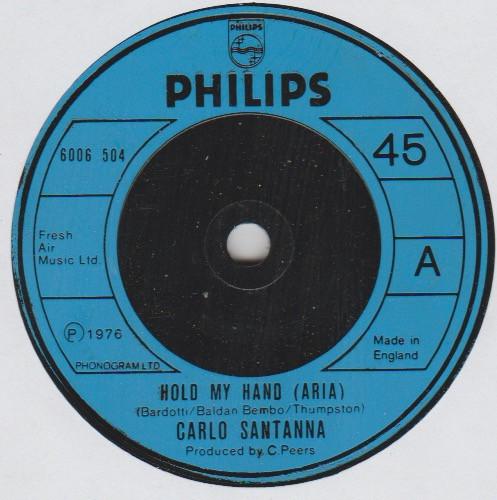 7inch Record CARLO SANTANNA - Hold My Hand (Aria) 6006504 Philips 1976 UK Pop Used
7inch Record CARLO SANTANNA - Hold My Hand (Aria) 6006504 Philips 1976 UK Pop Used