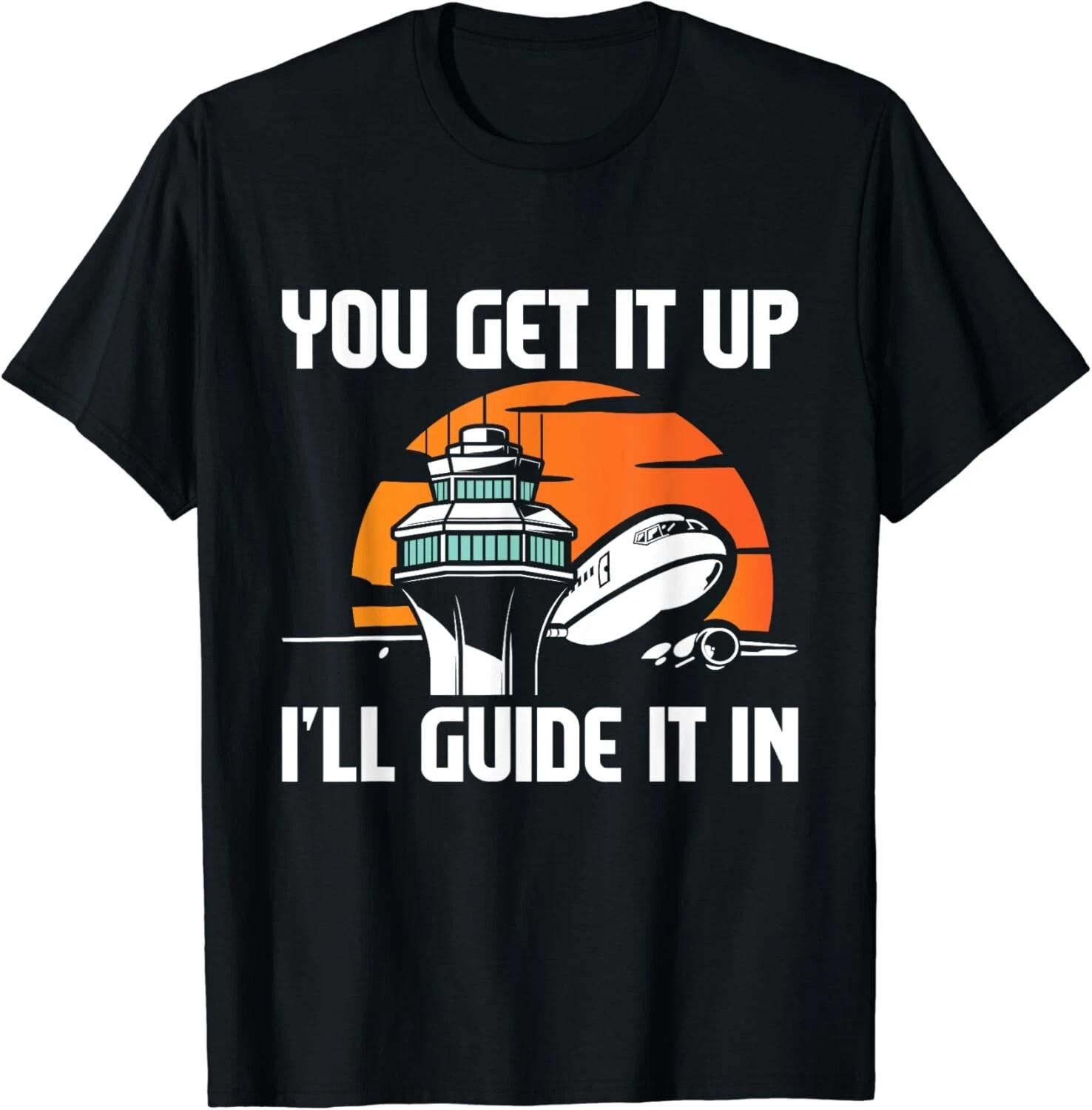 You Get It Up I ll Guide - Air Traffic Controller Aircraft Gift Unisex T-Shirt 2XL
You Get It Up I ll Guide - Air Traffic Controller Aircraft Gift Unisex T-Shirt 2XL