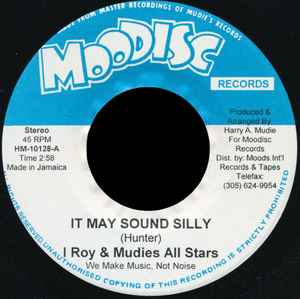 7inch Record I-ROY & MUDIES ALL STARS - It May Sound Silly HM10128 Moodisc Records US Reggae, Ska & Dub Used
7inch Record I-ROY & MUDIES ALL STARS - It May Sound Silly HM10128 Moodisc Records US Reggae, Ska & Dub Used