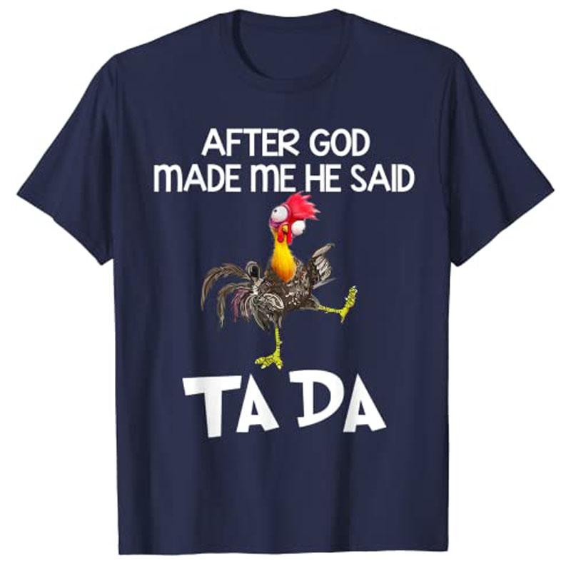 After God Made Me He Said Ta Da Chicken Funny TShirt Women T Shirts Kawaii Clothes Y2k Personlized Novelty Streetwear Clothes 4XL
After God Made Me He Said Ta Da Chicken Funny TShirt Women T Shirts Kawaii Clothes Y2k Personlized Novelty Streetwear Clothes 4XL