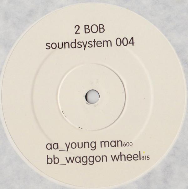 12inch Record 2 BOB SOUNDSYSTEM - Young Man / Waggon Wheel 2BOBSOUNDZ004 2 Bob Soundz 1998 Germany Dance & Electronica Used
12inch Record 2 BOB SOUNDSYSTEM - Young Man / Waggon Wheel 2BOBSOUNDZ004 2 Bob Soundz 1998 Germany Dance & Electronica Used