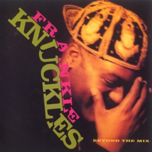 CD FRANKIE KNUCKLES - Beyond The Mix 291618 Virgin 1991 US Dance & Electronica Used
CD FRANKIE KNUCKLES - Beyond The Mix 291618 Virgin 1991 US Dance & Electronica Used