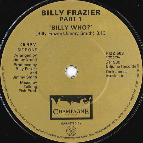 7inch Record BILLY FRAZIER Billy Who FIZZ503 CHAMPAGNE 1980 UK SoulFunk Used
7inch Record BILLY FRAZIER Billy Who FIZZ503 CHAMPAGNE 1980 UK SoulFunk Used