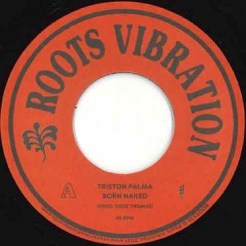 7inch Record TRISTON PALMA - Born Naked / Version ROOTS35 Roots Vibration 1995 Europe Reggae, Ska & Dub
7inch Record TRISTON PALMA - Born Naked / Version ROOTS35 Roots Vibration 1995 Europe Reggae, Ska & Dub
