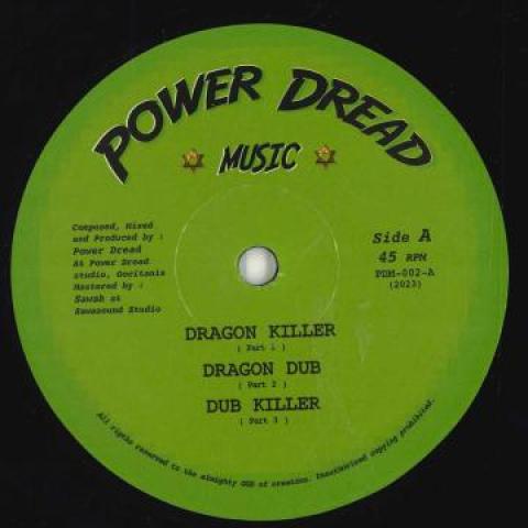 12inch Record POWER DREAD - Dragon Killer; Dragon Dub; Dub Kill PDM002 Power Dread Mus 2023 Europe Reggae, Ska & Dub
12inch Record POWER DREAD - Dragon Killer; Dragon Dub; Dub Kill PDM002 Power Dread Mus 2023 Europe Reggae, Ska & Dub
