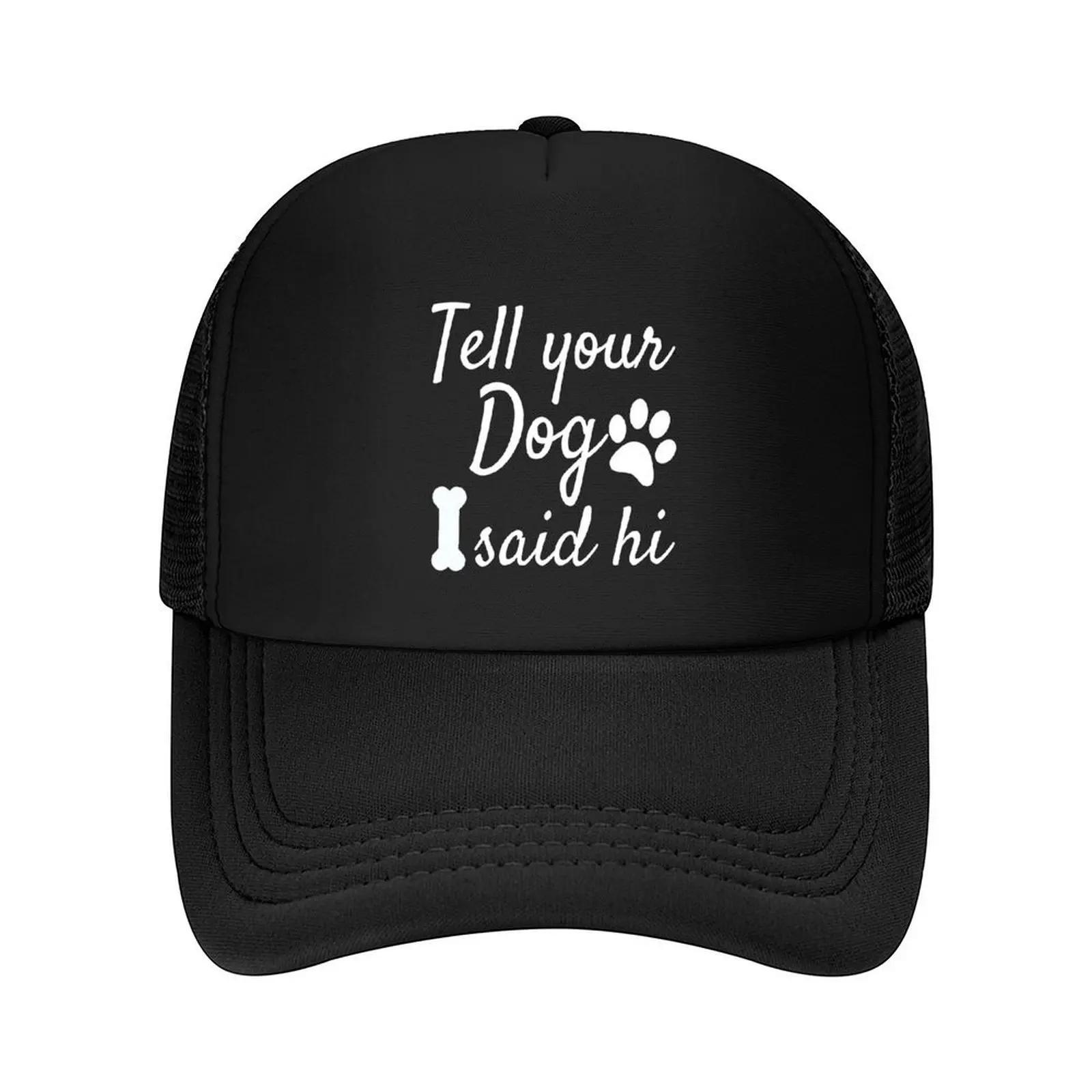 Tell your Dog I said hi Baseball Cap black Luxury Hat Fashion Beach sailor cap for Unisex Men s Luxury Women s
Tell your Dog I said hi Baseball Cap black Luxury Hat Fashion Beach sailor cap for Unisex Men s Luxury Women s