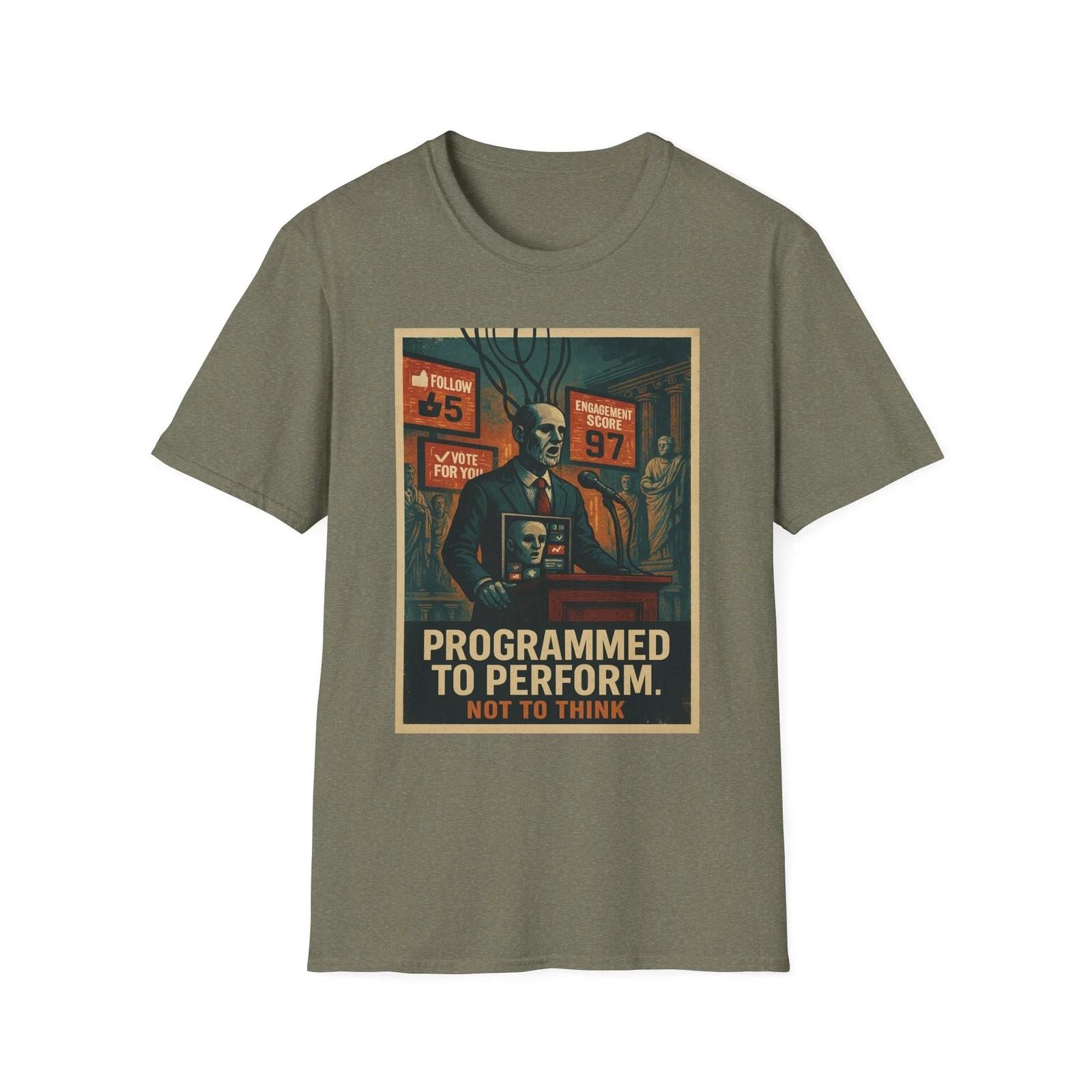Programmed to Perform, Not to Think Tee, Brainwashed Culture StatemenT shirt 4XL
Programmed to Perform, Not to Think Tee, Brainwashed Culture StatemenT shirt 4XL