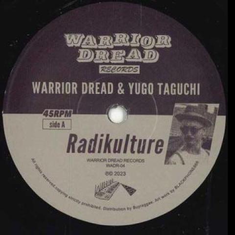 7inch Record WARRIOR DREAD YUGO TAGUCHI Radikulture Riddimkul Dub WADR04 Warrior Dread 2023 Europe Japanese Club Dance
7inch Record WARRIOR DREAD YUGO TAGUCHI Radikulture Riddimkul Dub WADR04 Warrior Dread 2023 Europe Japanese Club Dance