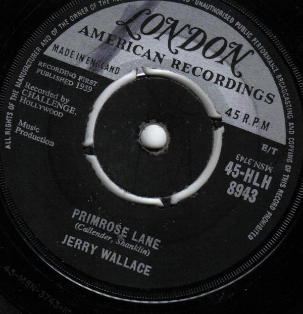 7inch Record JERRY WALLACE - Primrose Lane 45HLH8943 London Records 1959 UK Pop Used
7inch Record JERRY WALLACE - Primrose Lane 45HLH8943 London Records 1959 UK Pop Used