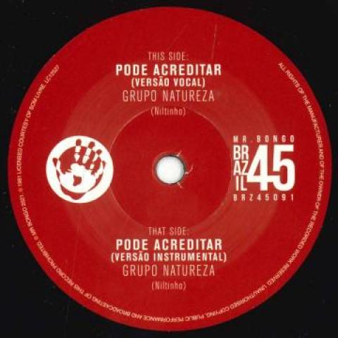 7inch Record GRUPO NATUREZA Pode Acreditar Versao Vocal Pod BRZ45091 Brazil 45sMr B 2021 UK Latin
7inch Record GRUPO NATUREZA Pode Acreditar Versao Vocal Pod BRZ45091 Brazil 45sMr B 2021 UK Latin