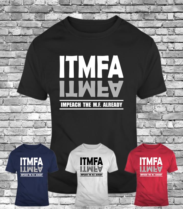 ITMFA funny political men s t-shirt impeach the MF already tee sarcatic Satire Unisex T-Shirt XL
ITMFA funny political men s t-shirt impeach the MF already tee sarcatic Satire Unisex T-Shirt XL