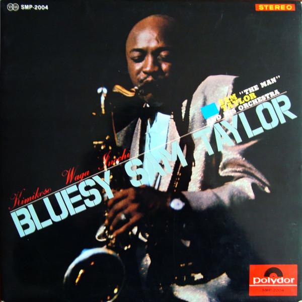 LP Record SAM THE MAN TAYLOR & HIS ORCHESTR - Kimikoso Waga Inochi / Bluesy Sam T SMP2004 POLYDOR 1967 Japan Jazz
LP Record SAM THE MAN TAYLOR & HIS ORCHESTR - Kimikoso Waga Inochi / Bluesy Sam T SMP2004 POLYDOR 1967 Japan Jazz