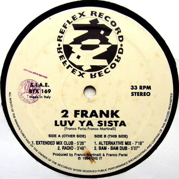 12inch Record 2 FRANK - Luv Ya Sista RFX169 Reflex Records 1994 Italy Dance & Electronica Used
12inch Record 2 FRANK - Luv Ya Sista RFX169 Reflex Records 1994 Italy Dance & Electronica Used