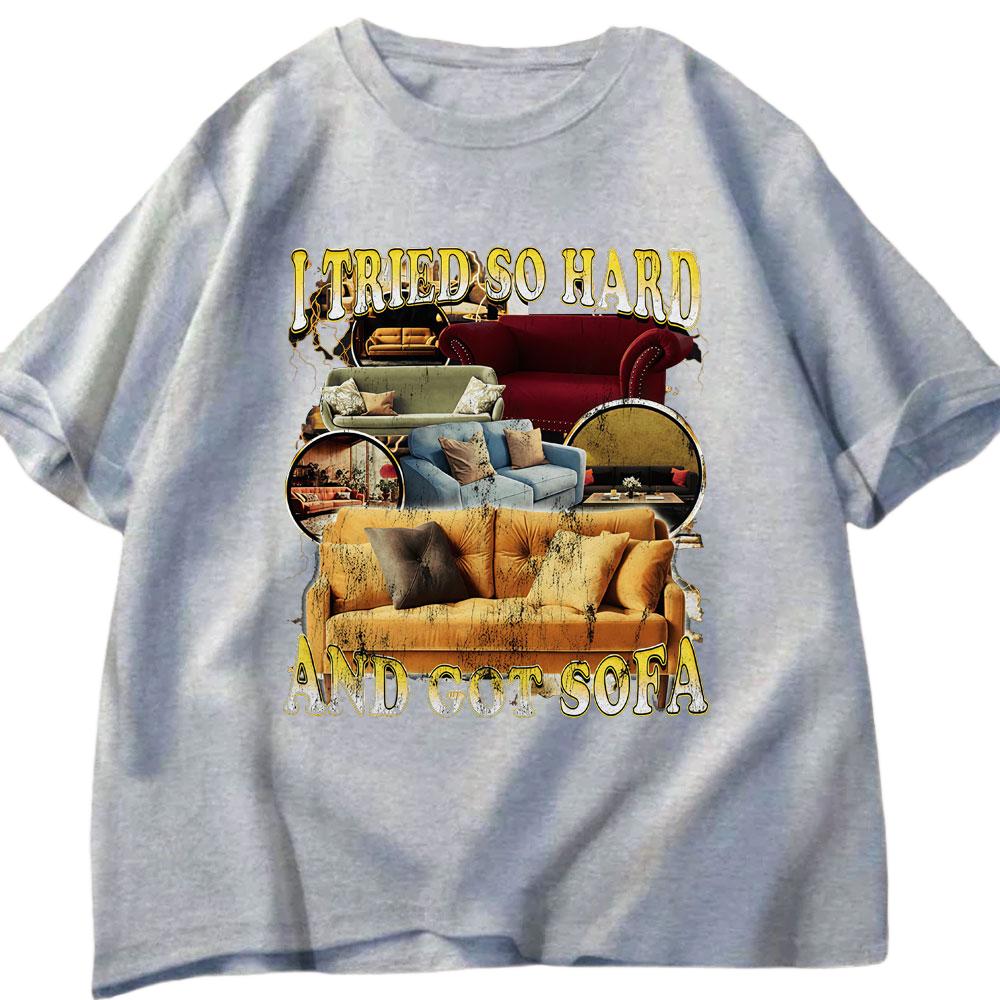 I Have Tried So Much Got Interesting Tshirts for Sofas Summer Mens Womens Casual Cotton Fashion Harajuku Street Y2K Tshirts S
I Have Tried So Much Got Interesting Tshirts for Sofas Summer Mens Womens Casual Cotton Fashion Harajuku Street Y2K Tshirts S