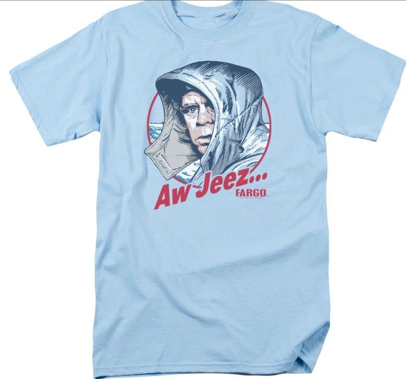 26 Aw Jeez Fargo T-Shirt Unisex T-Shirt XXXXL
26 Aw Jeez Fargo T-Shirt Unisex T-Shirt XXXXL