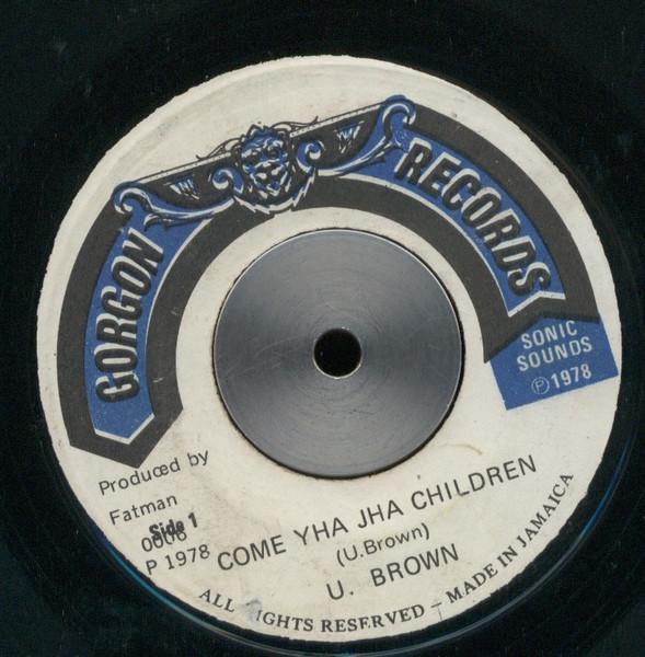 7inch Record U BROWN Come Yha Jha Children NONE Gorgon Records 1978 Jamaica Reggae Ska Dub Used
7inch Record U BROWN Come Yha Jha Children NONE Gorgon Records 1978 Jamaica Reggae Ska Dub Used