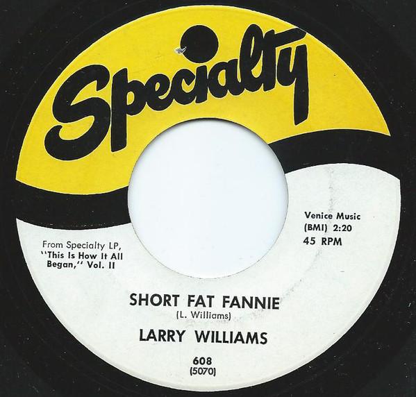 7inch Record LARRY WILLIAMS Short Fat Fannie 608 Specialty 1984 US Rock Used
7inch Record LARRY WILLIAMS Short Fat Fannie 608 Specialty 1984 US Rock Used