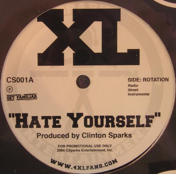 12inch Record XL - Hate Yourself CS001 CSparks Enterta 2004 US Rap & Hip-Hop/R&B Used
12inch Record XL - Hate Yourself CS001 CSparks Enterta 2004 US Rap & Hip-Hop/R&B Used