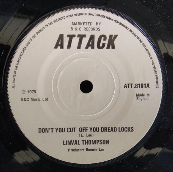 7inch Record LINVAL THOMPSON Dont You Cut Off You Dread Locks ATT8101 Attack 1975 UK Reggae Ska Dub Used
7inch Record LINVAL THOMPSON Dont You Cut Off You Dread Locks ATT8101 Attack 1975 UK Reggae Ska Dub Used