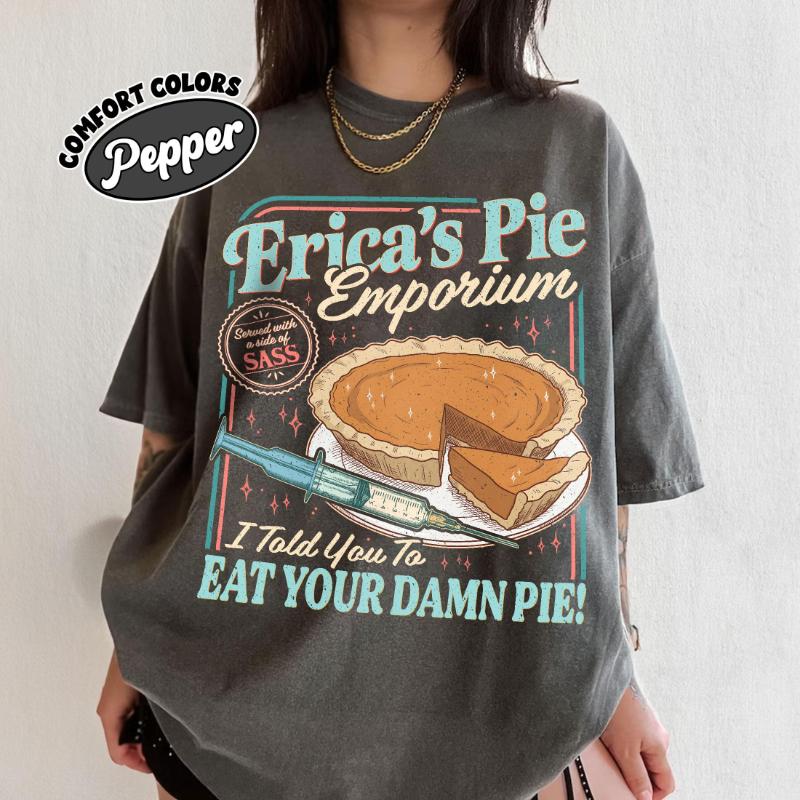 Spring Summer New Arrivals Erica Eat Your Damn Pie Shirt Funny ST5 Movie Tshirt Stranger Fan Gift S
Spring Summer New Arrivals Erica Eat Your Damn Pie Shirt Funny ST5 Movie Tshirt Stranger Fan Gift S