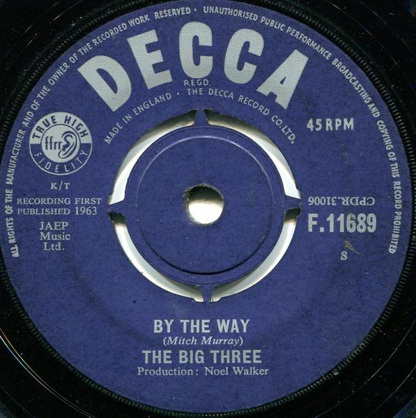 7inch Record BIG THREE By The Way F11689 Decca 1963 UK Rock Used
7inch Record BIG THREE By The Way F11689 Decca 1963 UK Rock Used