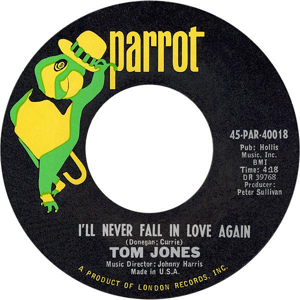 7inch Record TOM JONES Ill Never Fall In Love Again Onc 45PAR40018 Parrot 1967 US Rock Used
7inch Record TOM JONES Ill Never Fall In Love Again Onc 45PAR40018 Parrot 1967 US Rock Used