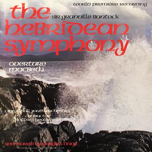 LP Record GEOFFREY HEALDSMITH HULL YOUTH SY Granville Bantock Hebridean Sympho GD2002 GOUGH DAVY R 1978 UK Classical Used
LP Record GEOFFREY HEALDSMITH HULL YOUTH SY Granville Bantock Hebridean Sympho GD2002 GOUGH DAVY R 1978 UK Classical Used