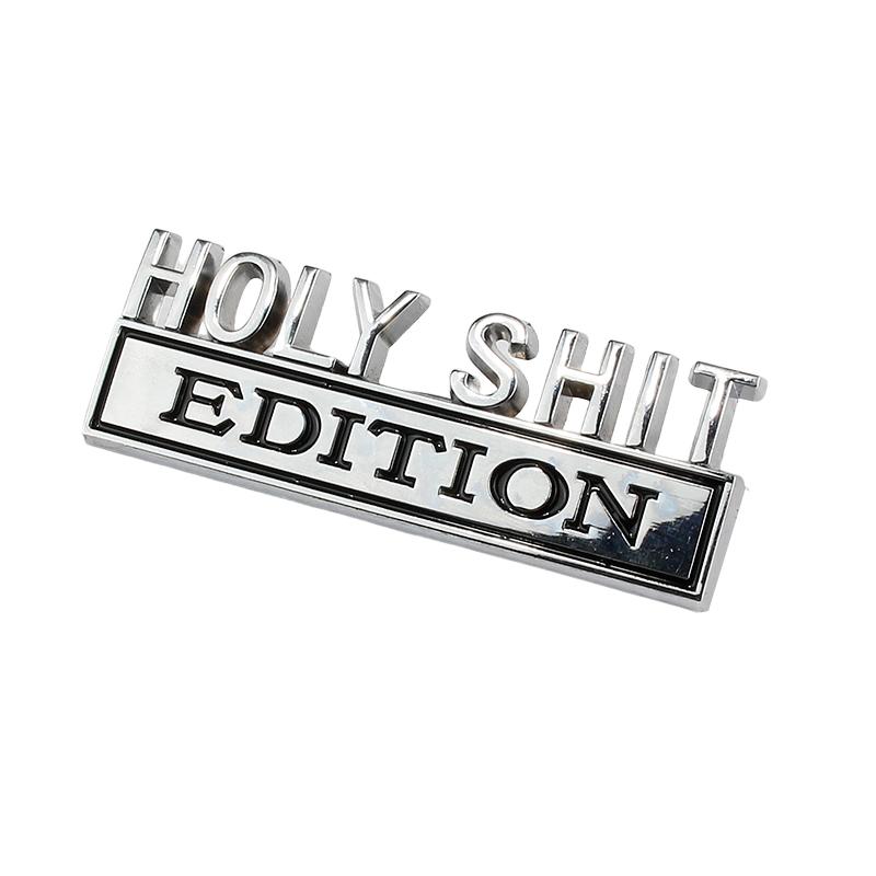 Car 3D Metal Chrome Sticker Emblem Holy Shit EDITION Badge Logo Car Trunk Body Door Styling Decals Stickers Auto Accessories
Car 3D Metal Chrome Sticker Emblem Holy Shit EDITION Badge Logo Car Trunk Body Door Styling Decals Stickers Auto Accessories