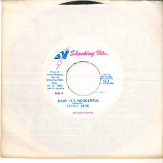 7inch Record LITTLE KIRK - Baby It s Wonderful NONE SHOCKING VIBES 1993 Jamaica Reggae, Ska & Dub Used
7inch Record LITTLE KIRK - Baby It s Wonderful NONE SHOCKING VIBES 1993 Jamaica Reggae, Ska & Dub Used