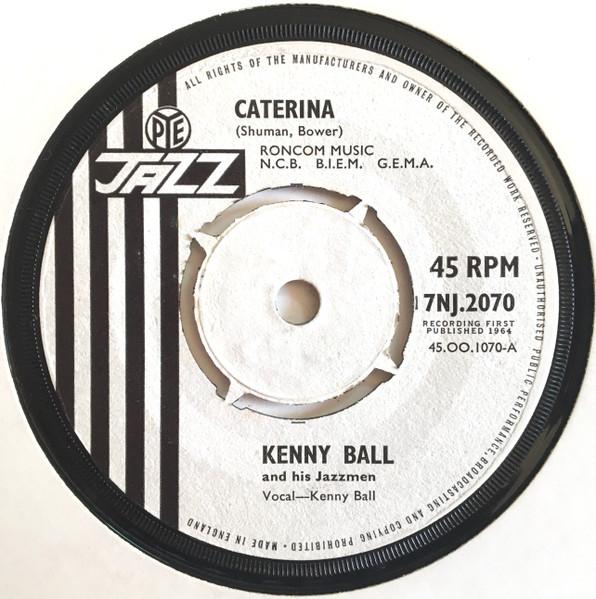 7inch Record KENNY BALL & HIS JAZZMEN - Caterina 7NJ2070 Pye Jazz 1964 UK Jazz Used
7inch Record KENNY BALL & HIS JAZZMEN - Caterina 7NJ2070 Pye Jazz 1964 UK Jazz Used