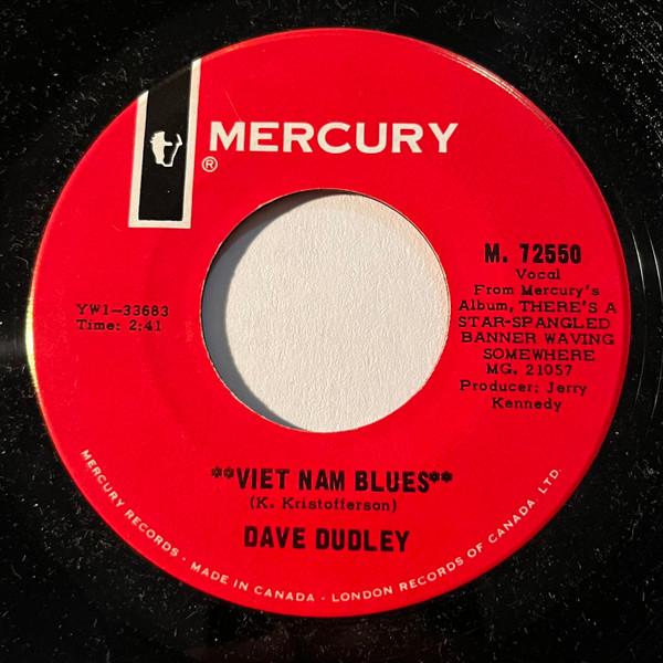 7inch Record DAVE DUDLEY - Viet Nam Blues / Then I ll Come Hom M72550 Mercury 1966 Canada Folk Used
7inch Record DAVE DUDLEY - Viet Nam Blues / Then I ll Come Hom M72550 Mercury 1966 Canada Folk Used