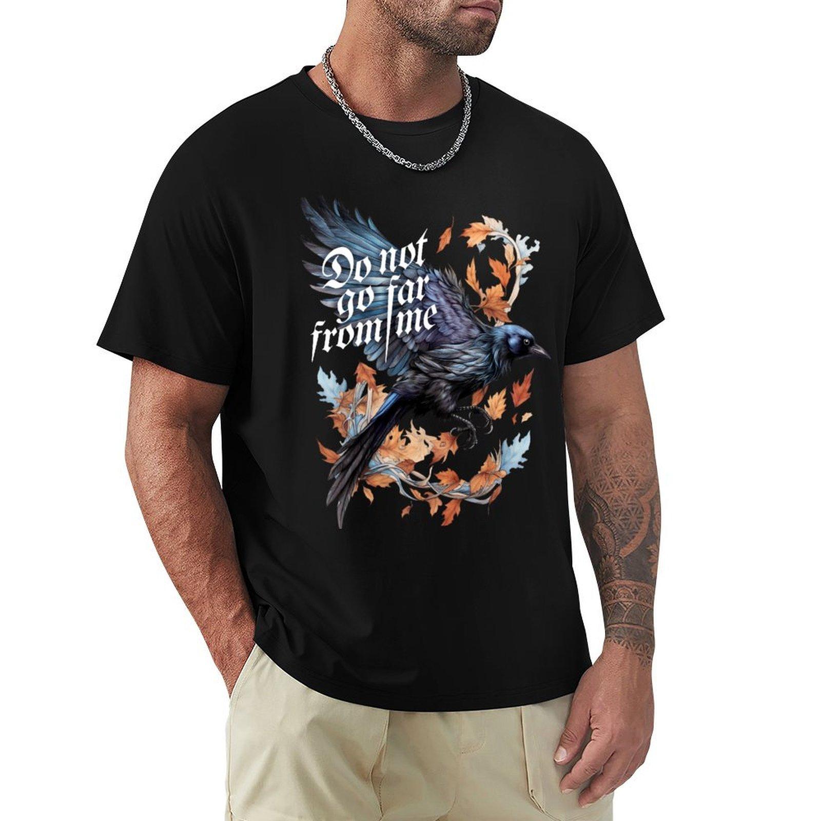 Do Not Go Far From Me Vaxildan Raven TShirt graphic t shirt vintage Funny tshirts outfits for men 4XL
Do Not Go Far From Me Vaxildan Raven TShirt graphic t shirt vintage Funny tshirts outfits for men 4XL