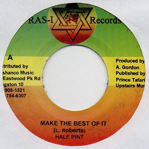 7inch Record HALF PINT 3 Make The Best Of It NONE RasI Records 2003 Jamaica Reggae Ska Dub Used
7inch Record HALF PINT 3 Make The Best Of It NONE RasI Records 2003 Jamaica Reggae Ska Dub Used