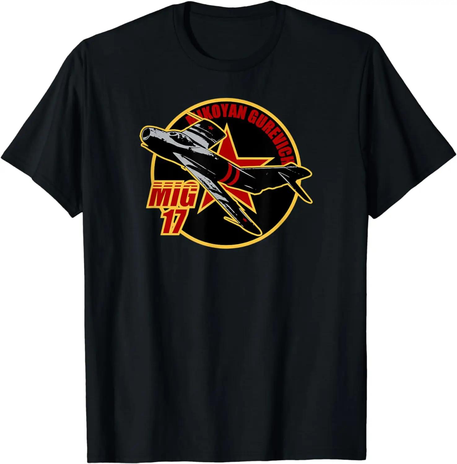 Russia Soviet Cool War MiG-17 Fighter Aircraft T-Shirt 100% Cotton O-Neck Summer Short Sleeve Casual Mens T-shirt Size S-3XL S
Russia Soviet Cool War MiG-17 Fighter Aircraft T-Shirt 100% Cotton O-Neck Summer Short Sleeve Casual Mens T-shirt Size S-3XL S