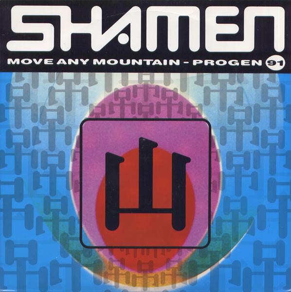 7inch Record SHAMEN - Move Any Mountain - Progen 91 52TP7 One Little Indi 1991 UK Dance & Electronica Used
7inch Record SHAMEN - Move Any Mountain - Progen 91 52TP7 One Little Indi 1991 UK Dance & Electronica Used