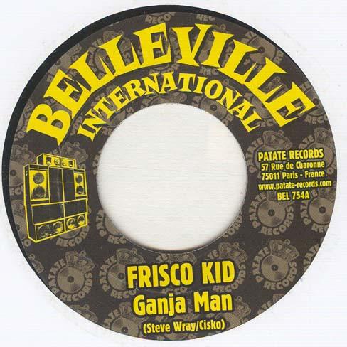 7inch Record FRISCO KID Ganja Man BEL754 Belleville Inte 2010 France Reggae Ska Dub Used
7inch Record FRISCO KID Ganja Man BEL754 Belleville Inte 2010 France Reggae Ska Dub Used