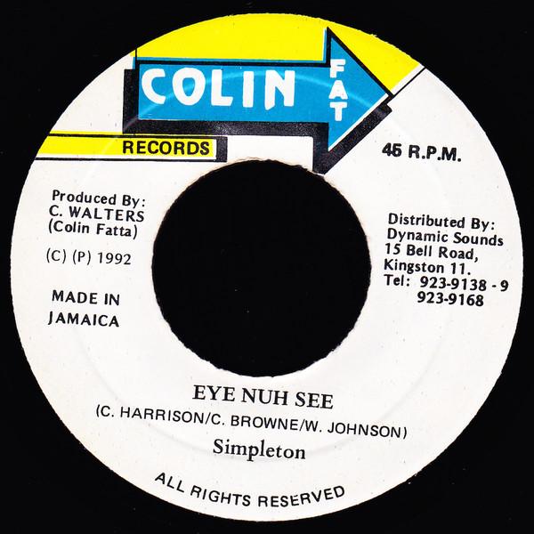 7inch Record SIMPLETON - Eye Nuh See NONE Colin Fat Recor 1992 Jamaica Reggae, Ska & Dub Used
7inch Record SIMPLETON - Eye Nuh See NONE Colin Fat Recor 1992 Jamaica Reggae, Ska & Dub Used
