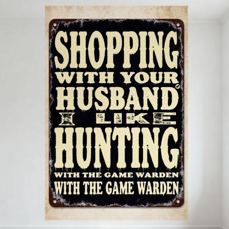 Vintage Style Shopping With Your Husband Hunting With Game Warden Metal Tin Sign Rustic Distressed Wall Decor for Bar Home Offic 20x30cm(7.8x11.8inch)
Vintage Style Shopping With Your Husband Hunting With Game Warden Metal Tin Sign Rustic Distressed Wall Decor for Bar Home Offic 20x30cm(7.8x11.8inch)