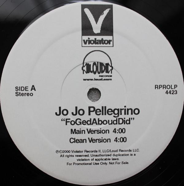 12inch Record JOJO PELLEGRINO - FoGedAboudDid RPROLP4423PROMO Violator Record 2000 US Rap & Hip-Hop/R&B Used
12inch Record JOJO PELLEGRINO - FoGedAboudDid RPROLP4423PROMO Violator Record 2000 US Rap & Hip-Hop/R&B Used