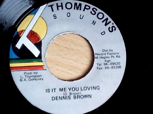 7inch Record DENNIS BROWN THOMPSON SOUND Is It Me You Loving NONE Thompsons Soun Jamaica Reggae Ska Dub Used
7inch Record DENNIS BROWN THOMPSON SOUND Is It Me You Loving NONE Thompsons Soun Jamaica Reggae Ska Dub Used