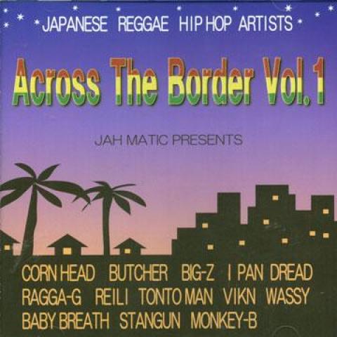 CD VARIOUS Across The Border Volume 1 JMATB08001 Jah Matic JPN 2008 Japan Japanese Club Dance
CD VARIOUS Across The Border Volume 1 JMATB08001 Jah Matic JPN 2008 Japan Japanese Club Dance