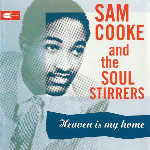 CD SAM COOKE & THE SOUL STIRRERS - Heaven Is My Home C5CD523 C5 Records 1988 UK Soul/Funk Used
CD SAM COOKE & THE SOUL STIRRERS - Heaven Is My Home C5CD523 C5 Records 1988 UK Soul/Funk Used