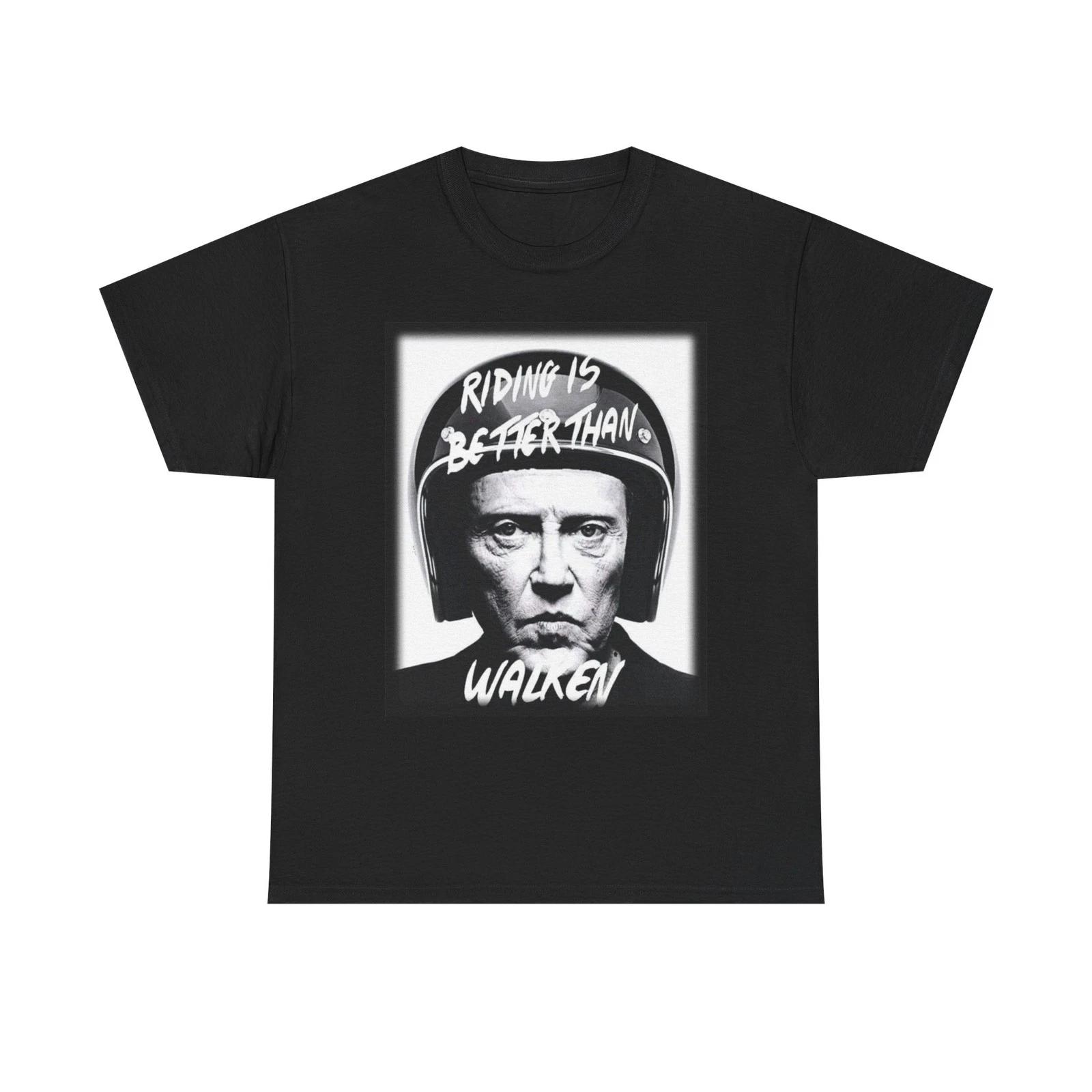 Riding Is Better Than Walken Graphic T Shirt S-5XL Unisex Heavy Cotton Tee 4XL
Riding Is Better Than Walken Graphic T Shirt S-5XL Unisex Heavy Cotton Tee 4XL