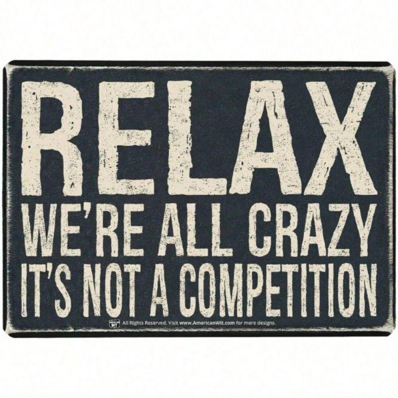 Metal Poster Wall Art RELAX WE RE ALL CRAZY Sign for Home Stress Relief Decor
Metal Poster Wall Art RELAX WE RE ALL CRAZY Sign for Home Stress Relief Decor